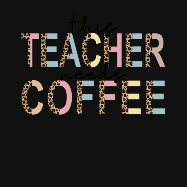 THIS TEACHER NEEDS COFFEE Thumbnail