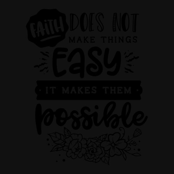 FAITH DOES NOT MAKE THINGS EASY Thumbnail