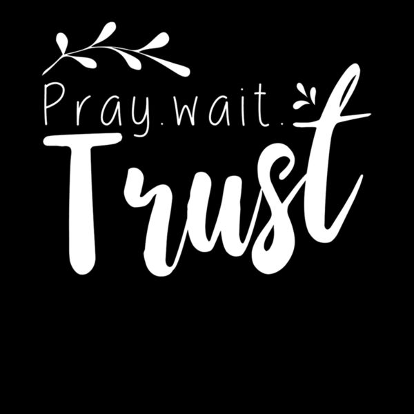 PRAY WAIT TRUST  SOLID Thumbnail