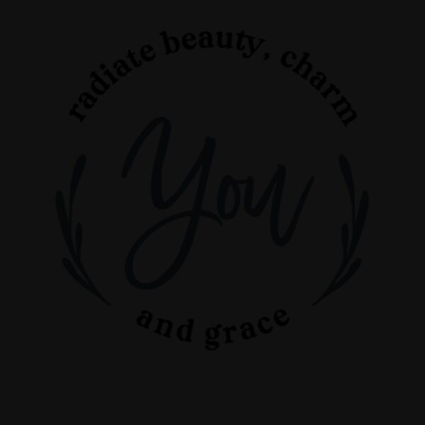 YOU RADIATE BEAUTY CHARM AND GRACE Thumbnail