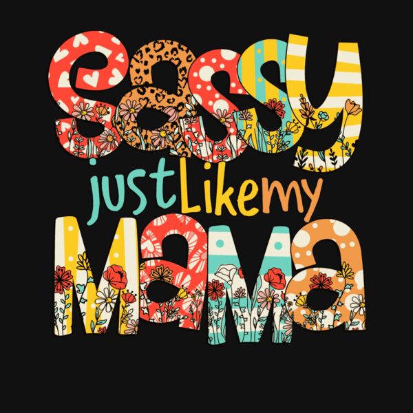 Sassy Just like my mama Thumbnail