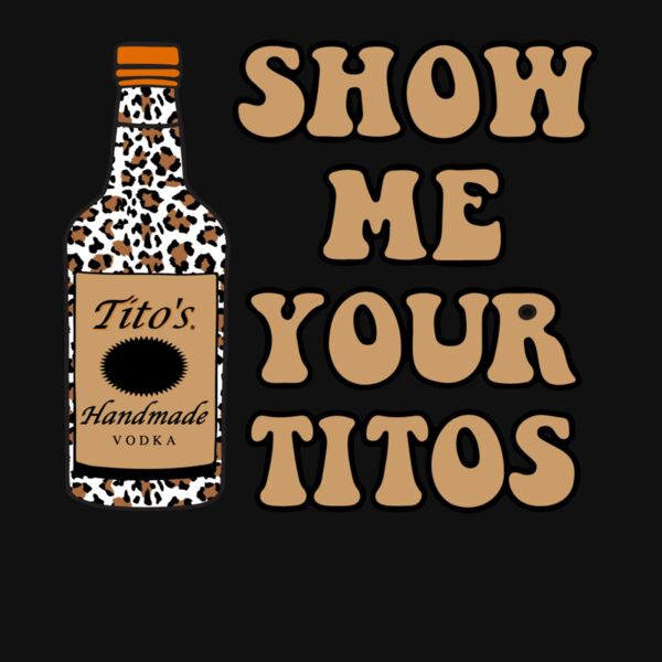 SHOW ME YOUR TITOS Thumbnail