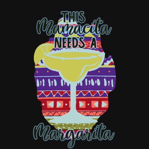 MAMACITA NEEDS A MARGARITA Thumbnail