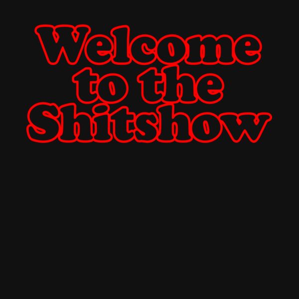 WELCOME TO THE SHITSHOW  BUBBLE LETTERS Thumbnail