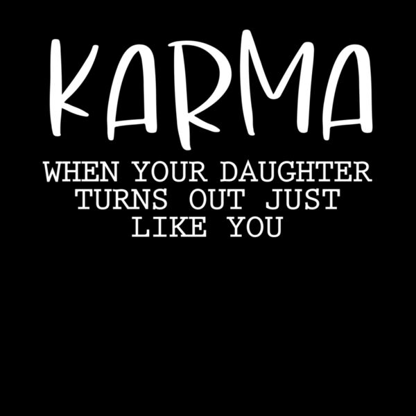 When you daughter  Karma Thumbnail