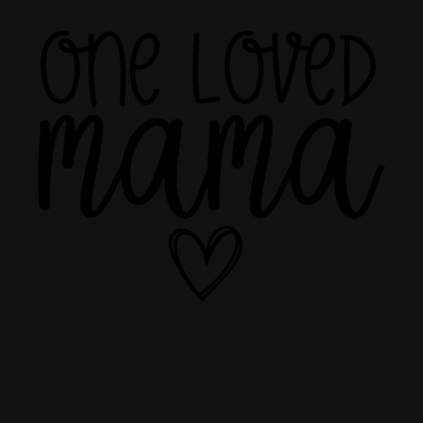 One Loved Mama  2  Thumbnail