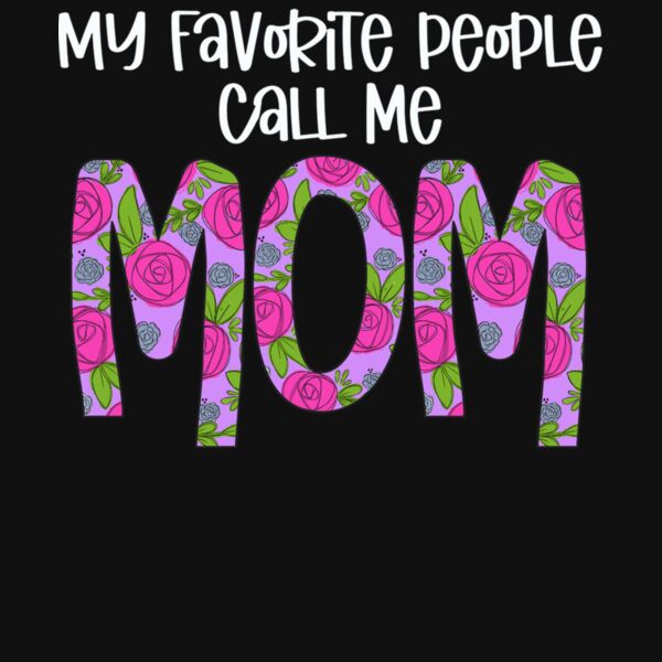 MY FAVORITE PEOPLE CALL ME MOM Thumbnail