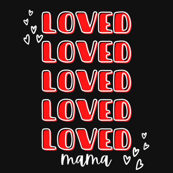 LOVED MAMA STACKED Thumbnail