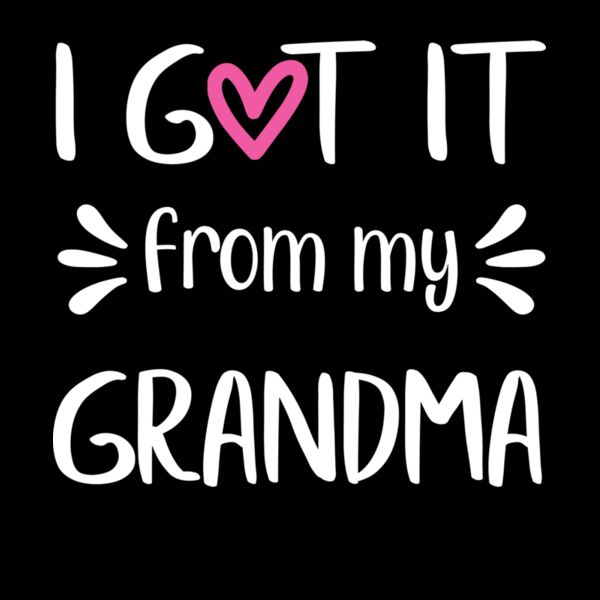 I Got It From My Grandma Thumbnail