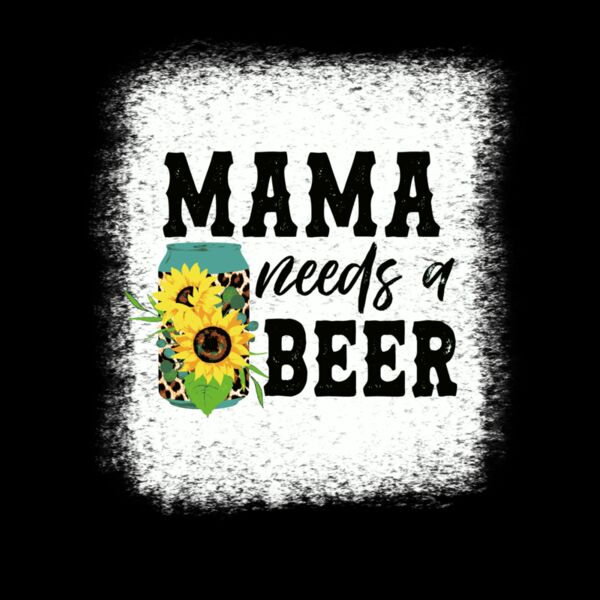 MAMA NEEDS A BEER Thumbnail