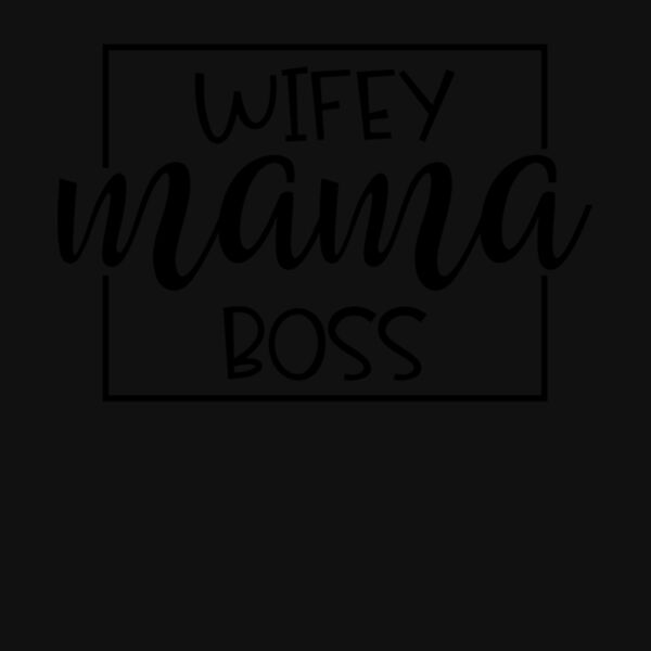 Wifey Mama Boss Thumbnail