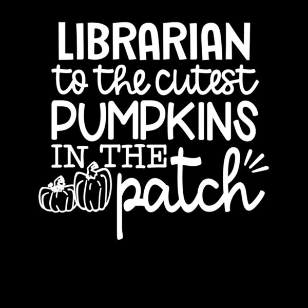 LIBRARIAN TO THE CUTEST PUMPKINS Thumbnail