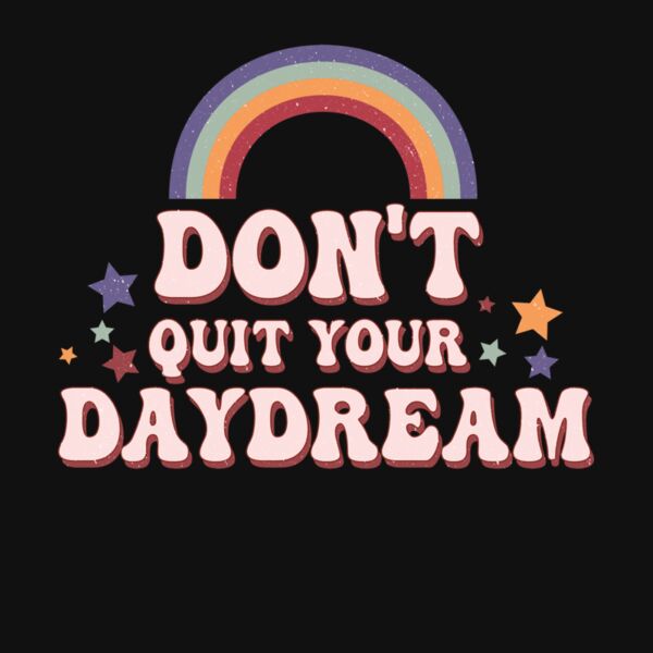 dont quit your day dream Thumbnail