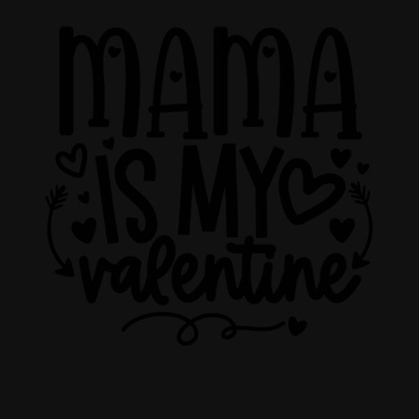 Mama is my valentine Thumbnail