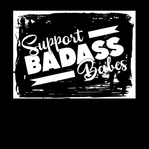 SUPPORT BADASS BABES Thumbnail