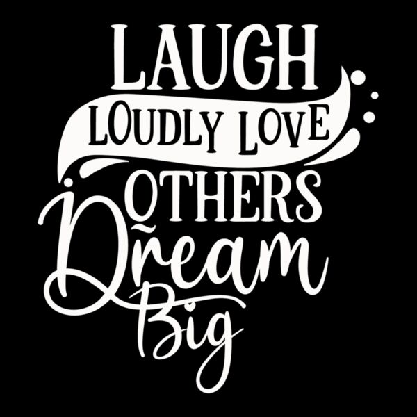 LAUGH LOUDLY LOVE OTHERS Thumbnail