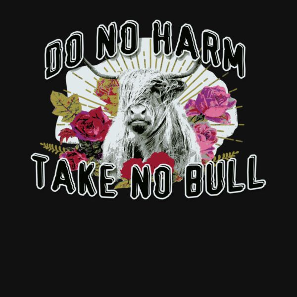 do no harm take no bull Thumbnail