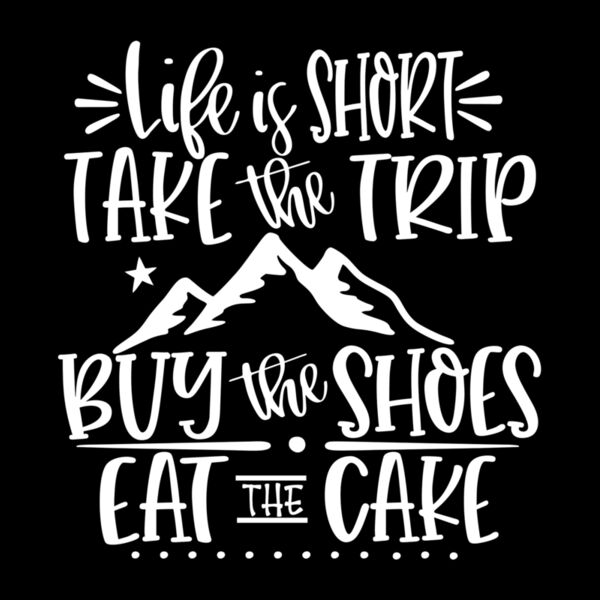 LIFE IS SHORT TAKE THE TRIP Thumbnail