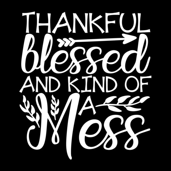 THANKFUL BLESSED AND MESS Thumbnail