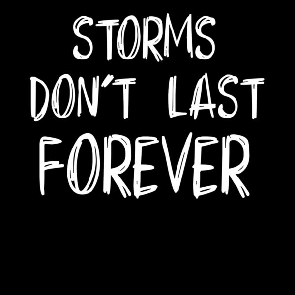 STORMS DONT LAST FOREVER Thumbnail
